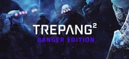 Trepang2 - Banger Edition - Tactical Gaming Intel